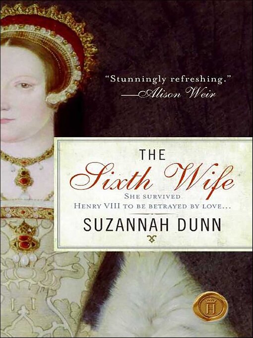 Title details for The Sixth Wife by Suzannah Dunn - Available